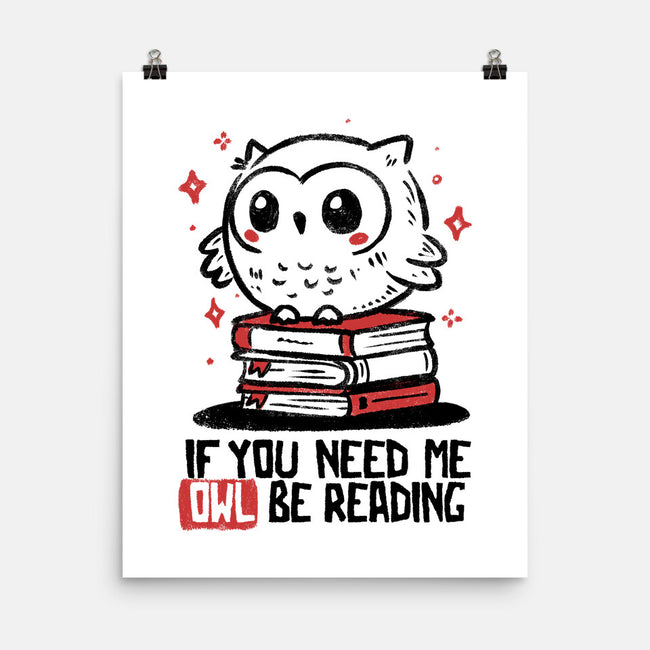 If You Need Me Owl Be Reading-None-Matte-Poster-koalastudio