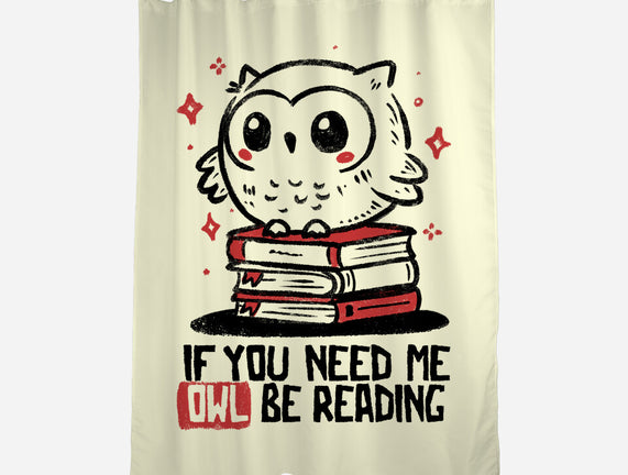 If You Need Me Owl Be Reading