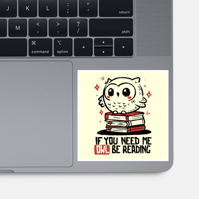 If You Need Me Owl Be Reading-None-Glossy-Sticker-koalastudio