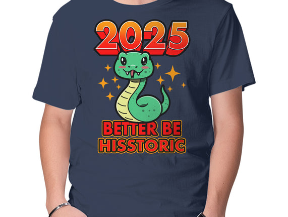 2025 Better Be Hisstoric