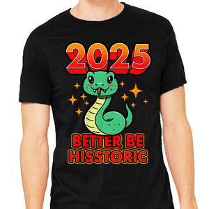 2025 Better Be Hisstoric