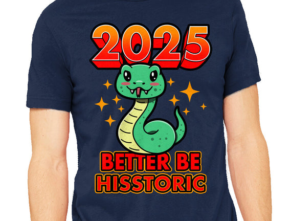 2025 Better Be Hisstoric