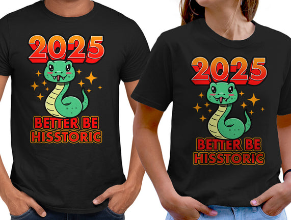 2025 Better Be Hisstoric