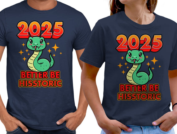 2025 Better Be Hisstoric