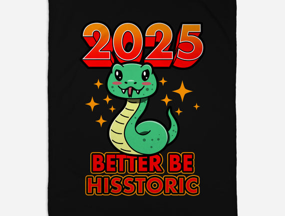 2025 Better Be Hisstoric