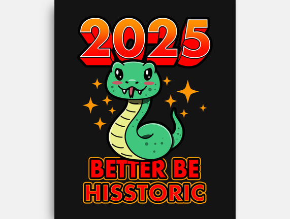 2025 Better Be Hisstoric