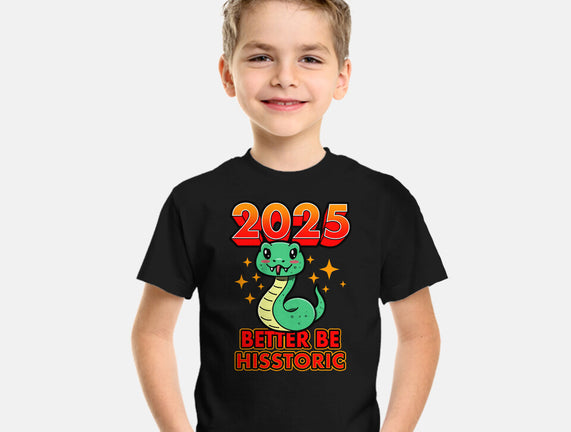 2025 Better Be Hisstoric