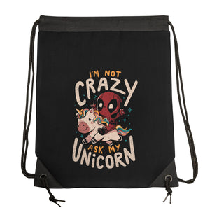 I'm Not Crazy Ask My Unicorn