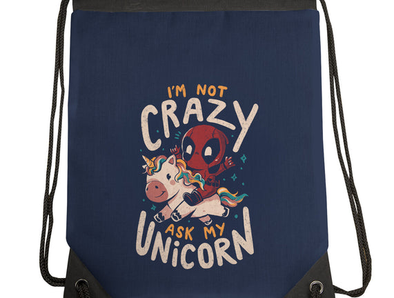 I'm Not Crazy Ask My Unicorn