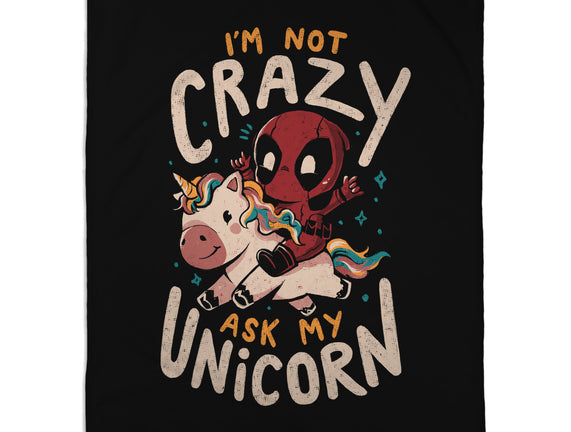 I'm Not Crazy Ask My Unicorn