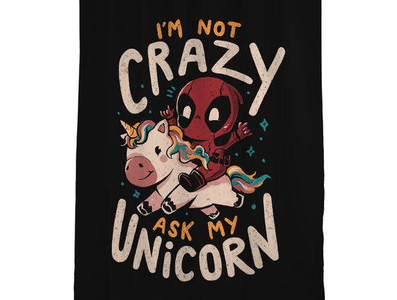 I'm Not Crazy Ask My Unicorn