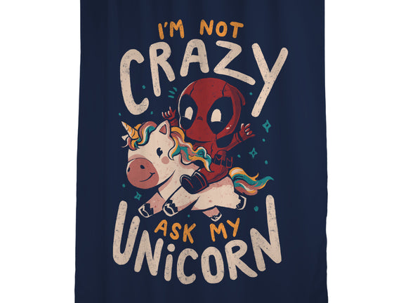 I'm Not Crazy Ask My Unicorn