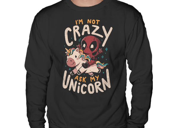 I'm Not Crazy Ask My Unicorn