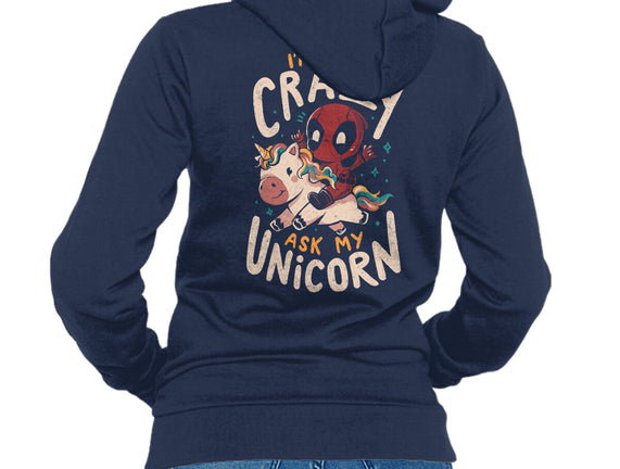 I'm Not Crazy Ask My Unicorn