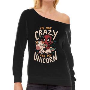 I'm Not Crazy Ask My Unicorn