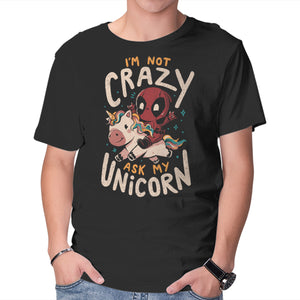 I'm Not Crazy Ask My Unicorn