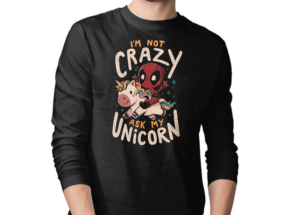 I'm Not Crazy Ask My Unicorn