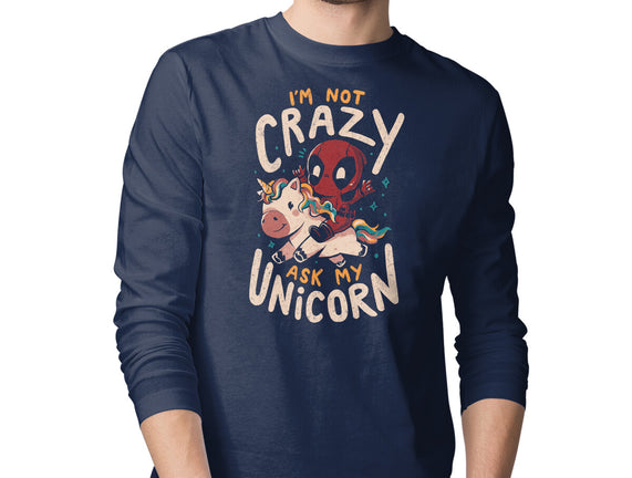 I'm Not Crazy Ask My Unicorn