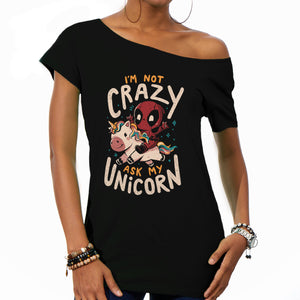 I'm Not Crazy Ask My Unicorn