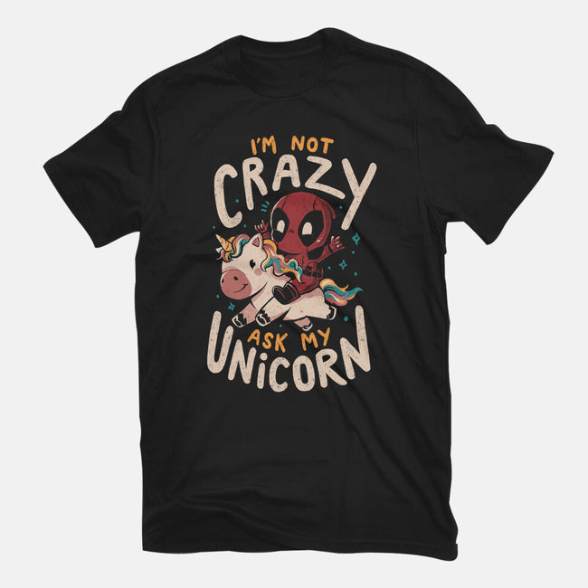 I'm Not Crazy Ask My Unicorn-Womens-Basic-Tee-Arigatees