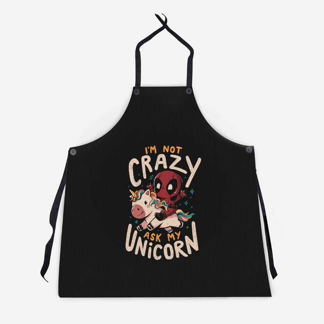 I'm Not Crazy Ask My Unicorn-Unisex-Kitchen-Apron-Arigatees