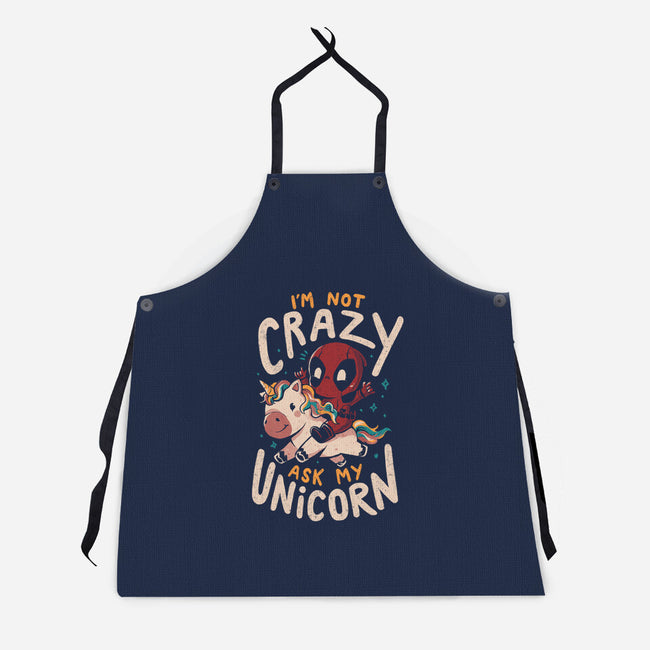 I'm Not Crazy Ask My Unicorn-Unisex-Kitchen-Apron-Arigatees