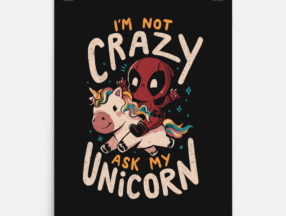 I'm Not Crazy Ask My Unicorn