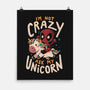 I'm Not Crazy Ask My Unicorn-None-Matte-Poster-Arigatees