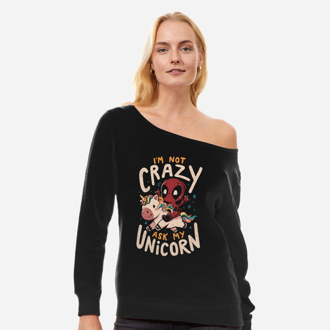 I'm Not Crazy Ask My Unicorn-Womens-Off Shoulder-Sweatshirt-Arigatees