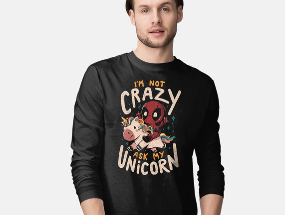 I'm Not Crazy Ask My Unicorn