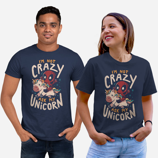 I'm Not Crazy Ask My Unicorn-Unisex-Basic-Tee-Arigatees