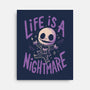 Life Is A Nightmare-None-Stretched-Canvas-Arigatees