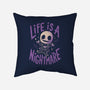 Life Is A Nightmare-None-Removable Cover w Insert-Throw Pillow-Arigatees