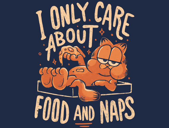 I Only Care About Food And Naps