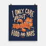 I Only Care About Food And Naps-None-Matte-Poster-Arigatees