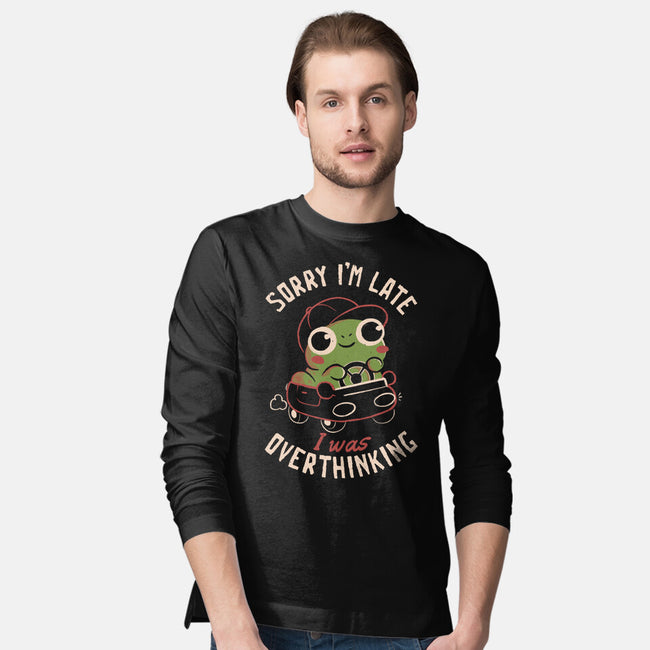 Sorry I’m Late I Was Overthinking-Mens-Long Sleeved-Tee-eduely