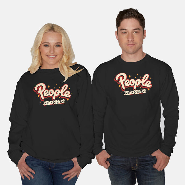 People Not A Big Fan-Unisex-Crew Neck-Sweatshirt-koalastudio