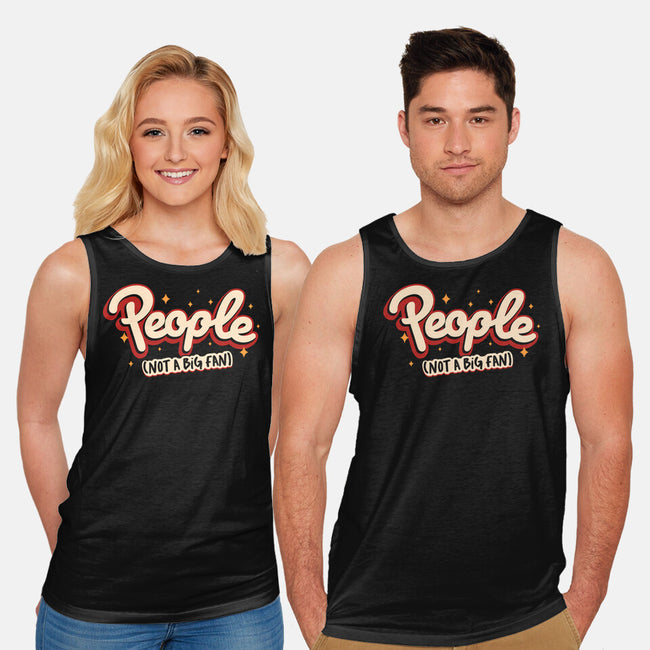 People Not A Big Fan-Unisex-Basic-Tank-koalastudio