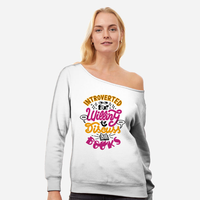 Willing To Discuss Books-Womens-Off Shoulder-Sweatshirt-tobefonseca