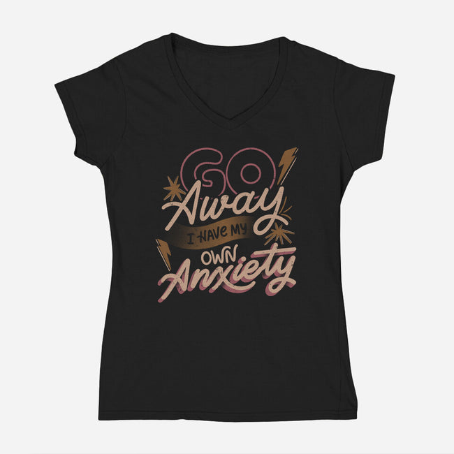 Go Away I Have My Own Anxiety-Womens-V-Neck-Tee-tobefonseca