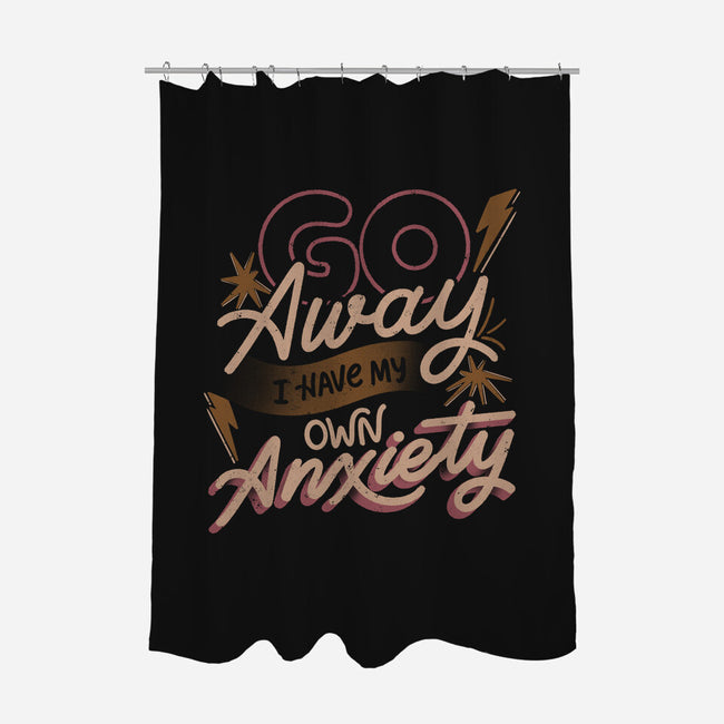 Go Away I Have My Own Anxiety-None-Polyester-Shower Curtain-tobefonseca