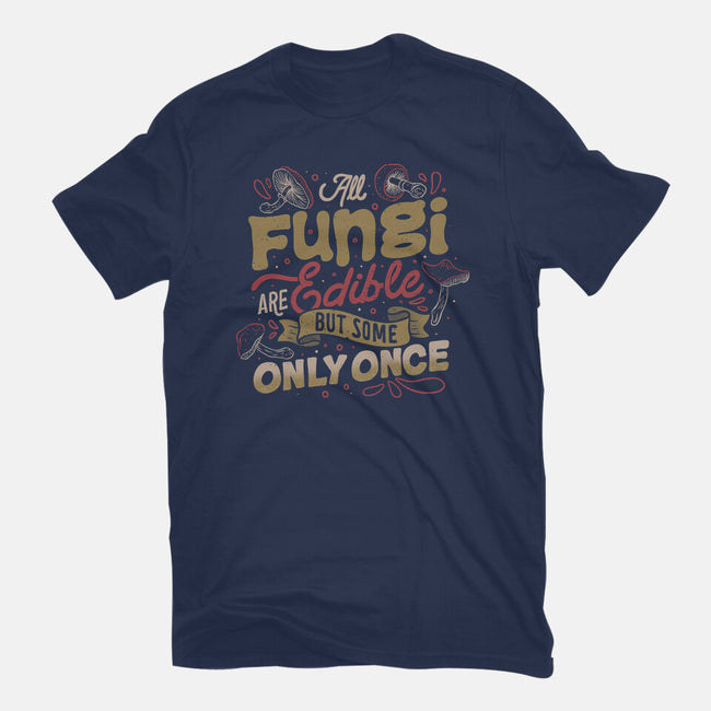 All Fungi Are Edible-Womens-Basic-Tee-tobefonseca