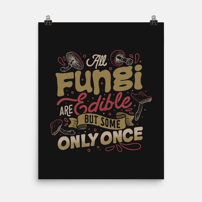 All Fungi Are Edible-None-Matte-Poster-tobefonseca