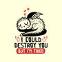 I Could Destroy You But I'm Tired-None-Stretched-Canvas-koalastudio