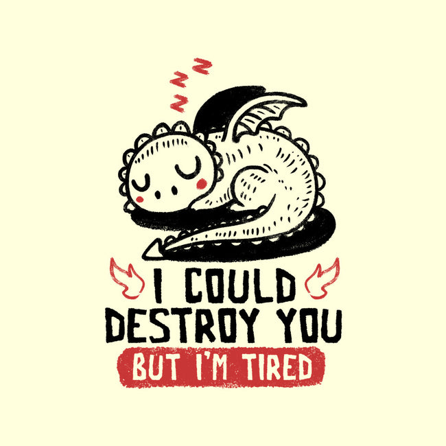 I Could Destroy You But I'm Tired-Mens-Premium-Tee-koalastudio