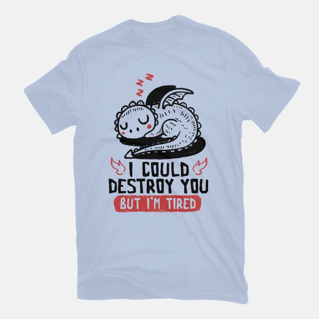 I Could Destroy You But I'm Tired-Womens-Basic-Tee-koalastudio