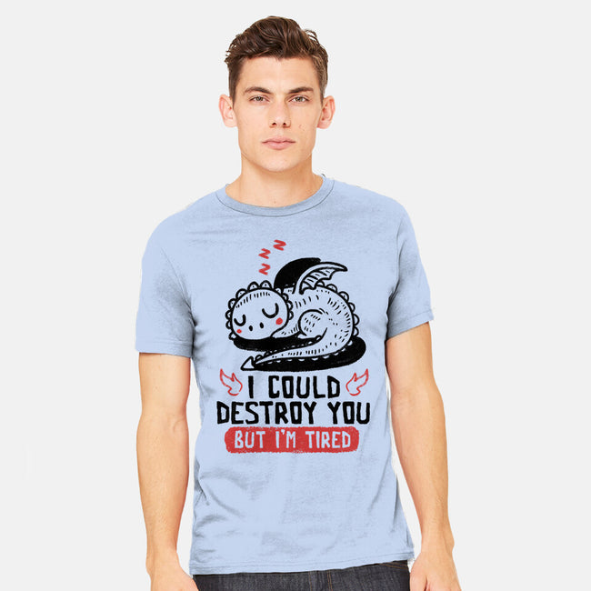 I Could Destroy You But I'm Tired-Mens-Heavyweight-Tee-koalastudio