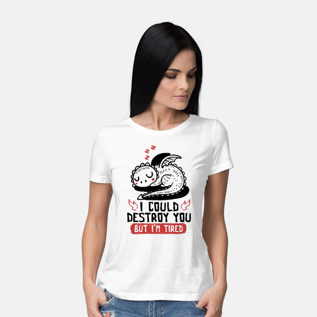 I Could Destroy You But I'm Tired-Womens-Basic-Tee-koalastudio