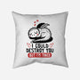 I Could Destroy You But I'm Tired-None-Removable Cover w Insert-Throw Pillow-koalastudio