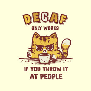 I Hate Decaf